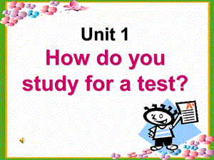 九级英语课件 Unit 1 How do you study for a test（111P） .ppt