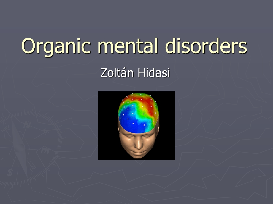 Organic psychiatry： .ppt_第1页