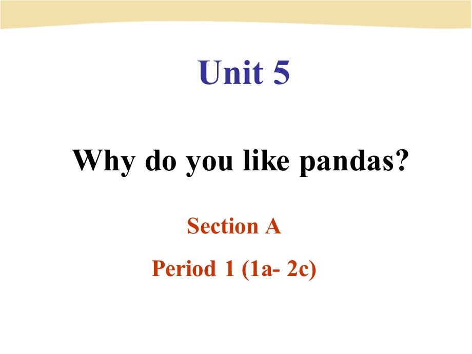 七级英语下册《Unit5WhydoyoulikepandasSectionA》课件.ppt_第1页