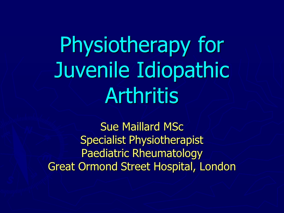 Physiotherapy for Juvenile Idiopathic Arthritis.ppt_第1页