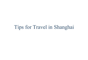 Tips for Travel in Shanghai上海旅行提示.ppt