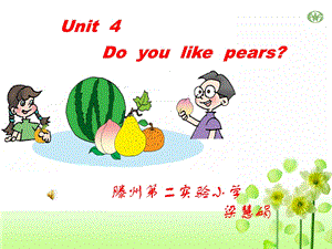 pep小学三级英语下册Unit 4 Do you like pearsA1.ppt