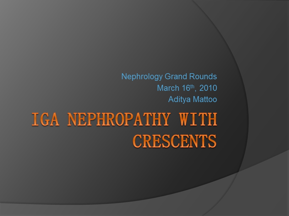 Crescentic IgA NephropathyNew York University：新月体IgA抗体肾病纽约大学.ppt_第1页