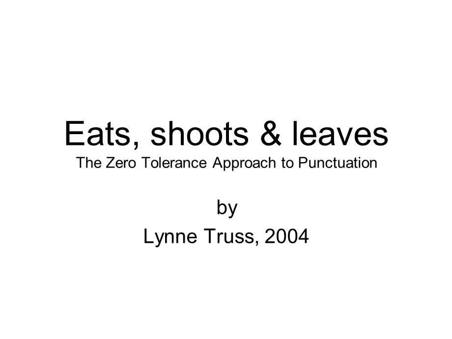 Eats, shoots & leaves.ppt_第1页