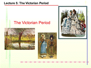 Lecture 5 The Victorian Period.ppt