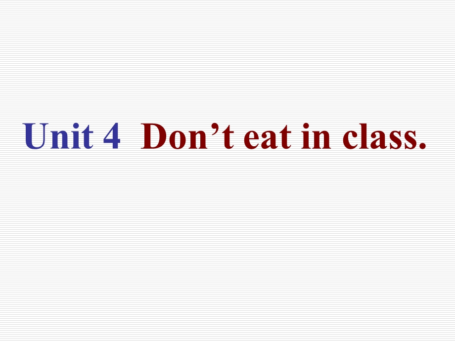 新人教版七年级英语下册《Unit4-Don''t-eat-in-class》单元ppt课件.ppt_第1页