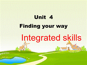 新牛津译林版七年级英语下册Unit4-Finding-your-way-Integrated-skills优质课ppt课件.ppt