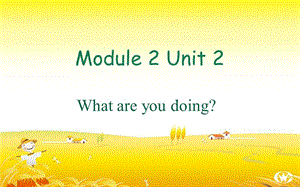 外研版四年级上册ModuleUnitWhatareyoudoingppt课件.ppt