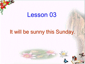 六年级英语上册Lesson3《ItwillbesunnythisSunday》-优秀ppt课件科普版.ppt