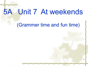 新译林版小学五年级上册英语Unit7-At-Weekendsppt课件.ppt