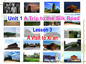 新冀教版七年级英语下册Unit1-A-Trip-to-China-Lesson-3-A-Visit-to-Xianppt课件.ppt