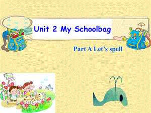 人教版PEP英语四年级上册Unit2MyschoolbagAspellppt课件等.ppt