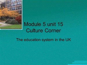 英语北师大版必修5 Unit15《Communication Workshop Culture Corner》 .ppt