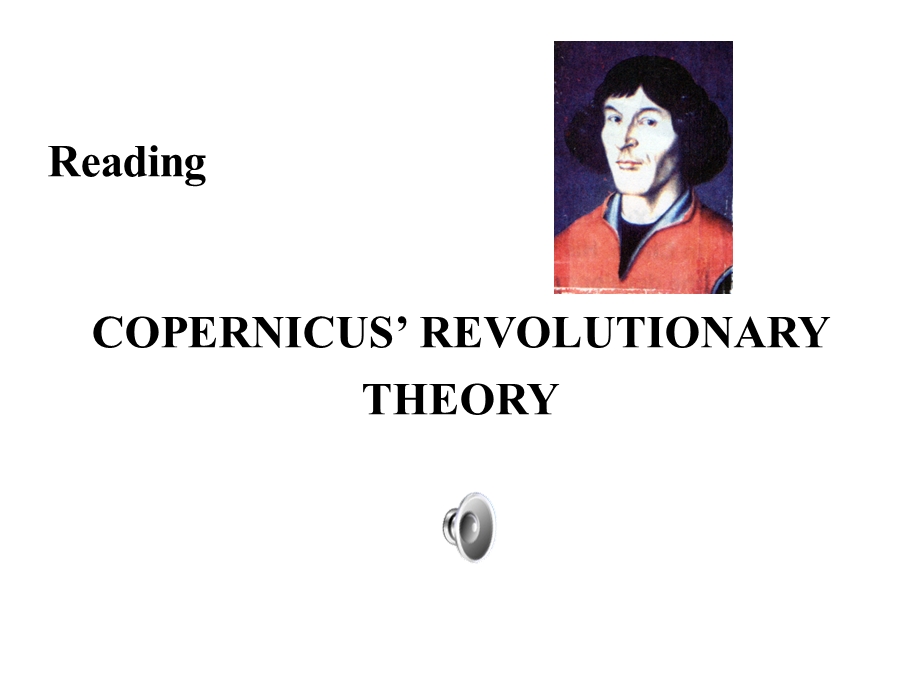 COPERNICUS’REVOLUTIONARYTHEORY.ppt_第1页