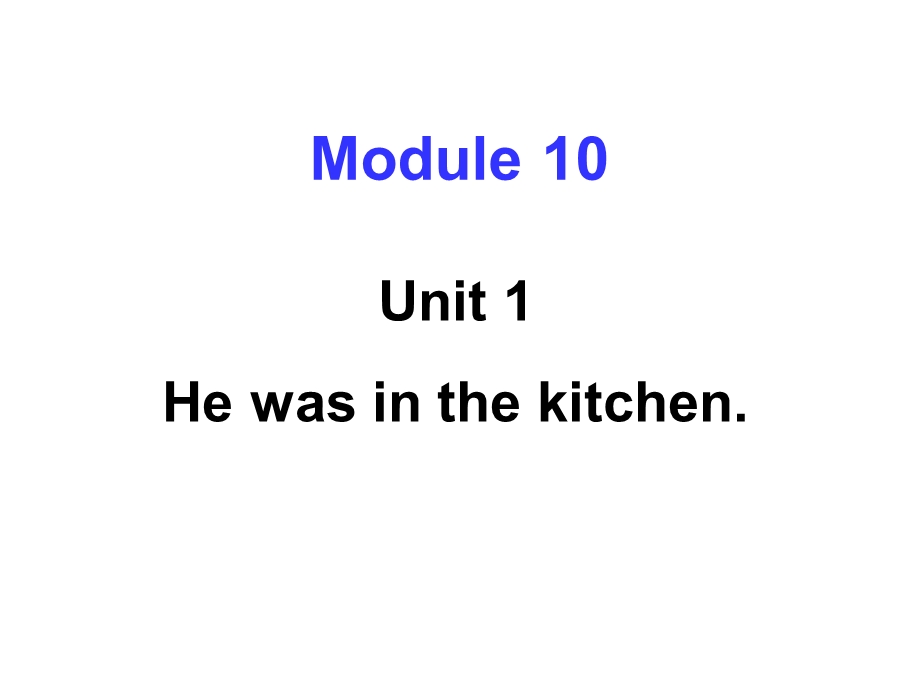 外研版五级上册Module10Unit1Hewasinthekitchen.ppt_第1页