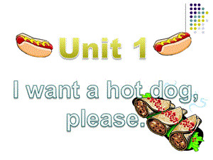 外研社三级起第八册 Module 1 Unit 1 I want a hot dog, please课件.ppt