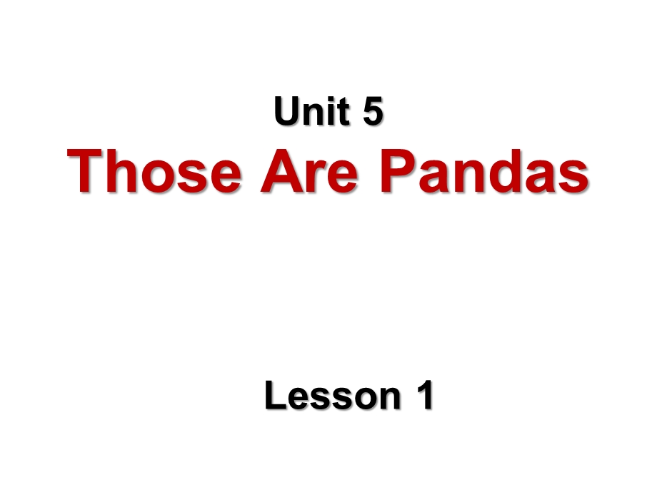 重大版英语四年级上册Unit-5《Those-are-pandas》课件.pptx_第1页