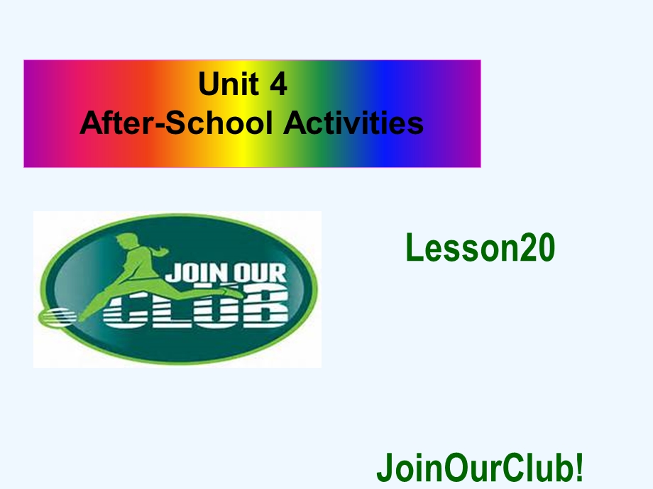 七年级英语下册-Unit-4-After-School-Activities-Lesson-20-Join-Our-Club-(新版)冀教课件.ppt_第1页