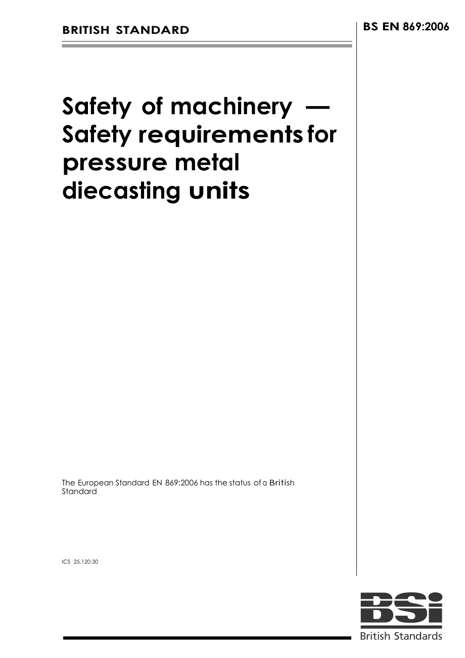 【BS英国标准】BS EN 869 Safety of machinery. Safety requirements for pressure metal diecasting units.doc_第1页