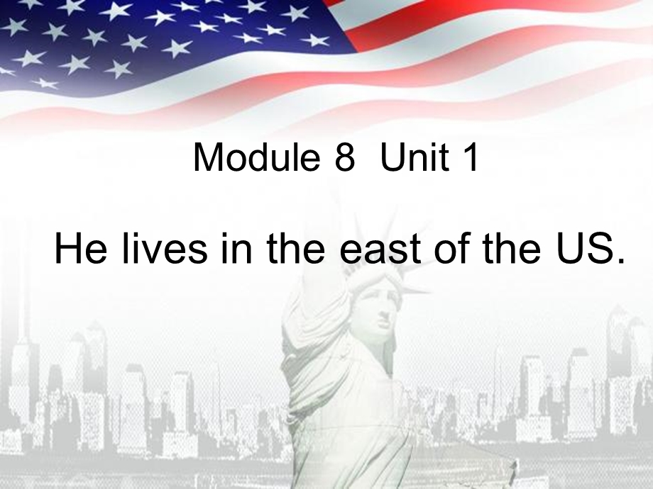 四年级英语下册Module8Unit1《HelivesintheeastoftheUS》-ppt课件 (新版)外研版(一起).ppt_第1页