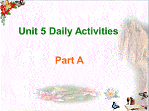 四年级英语上册Unit5DailyactivitiesPartA-课件 (新版)闽教版.ppt