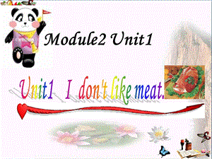 二年级英语上册Module2Unit1Idon’tlikemeat精选教学课件外研版(一起).ppt