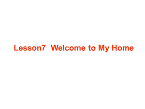 川教版英语五上《Lesson-7-Welcome-to-My-Home》课件.ppt