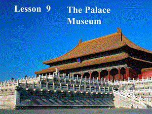 五年级英语下册Unit2InBeijingLesson9《ThePalaceMuseum》-精品优选PPYppt课件(新版)冀教版(三起).ppt