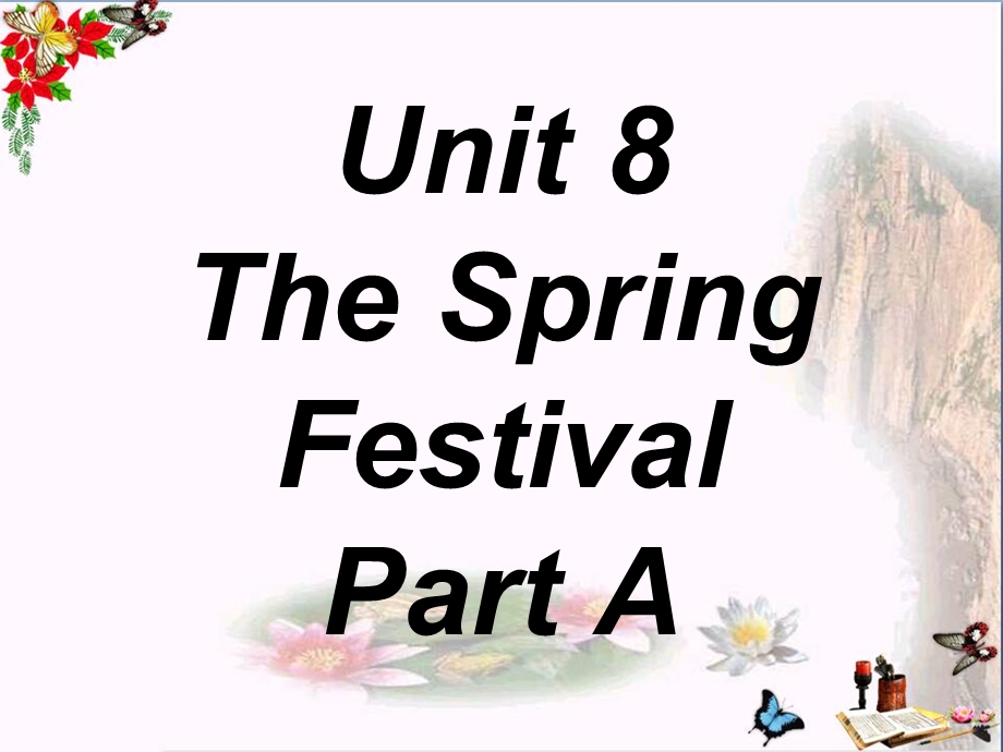 四年级英语上册Unit8ThespringfestivalPartA-精选教学课件(新版)闽教版.ppt_第1页