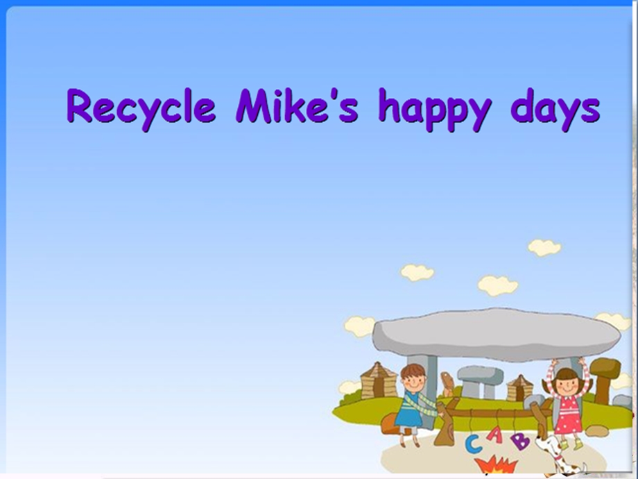 六年级英语下册《RecycleMike’shappydays》(day5_6)-ppt课件 人教PEP版.ppt_第1页