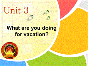 初中英语ppt课件What-are-you-doing-for-vacation.ppt