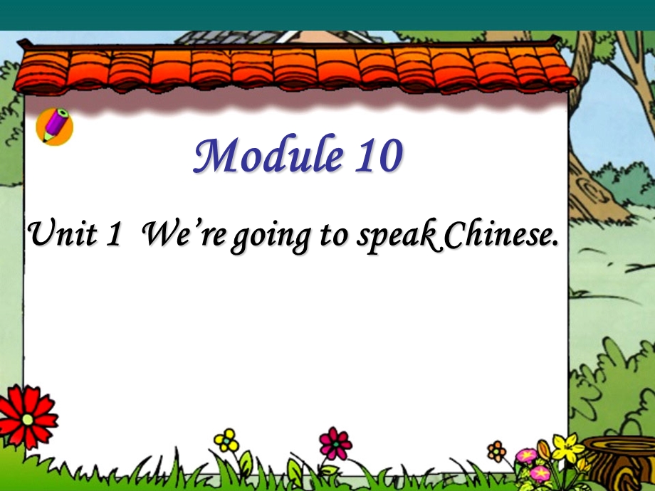 六年级英语下册Module10Unit1《WearegoingtospeadChinese》-精品优选课件(新版)外研版(三起).ppt_第1页