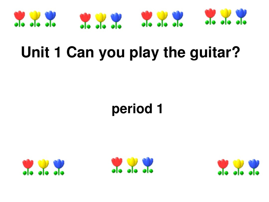 Unit1Canyouplaytheguitar公开课一等奖ppt课件.ppt_第1页