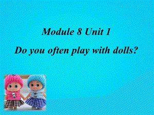 六年级英语上册-Module-8-Unit-1-Do-you-often-play-w课件.ppt