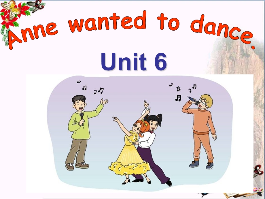 六年级英语下册Unit6《Annewantedtodance》-优秀ppt课件(新版)湘少版.ppt_第1页