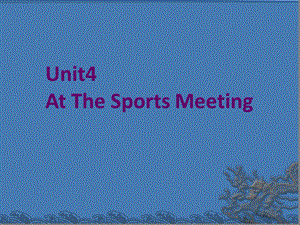 六年级下册英语ppt课件Unit4AtTheSportsMeeting陕旅版.ppt