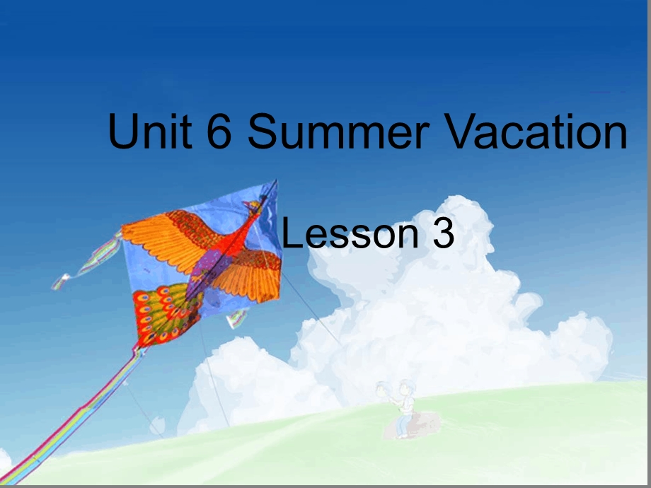 六年级下册英语ppt课件Unit6SummerVacationLesson3人教新起点.ppt_第1页