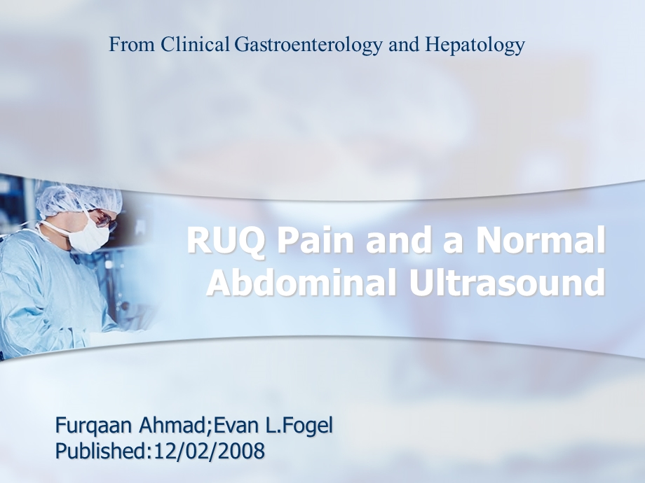 RUQ Pain and a Normal Abdominal Ultrasound右上腹疼痛和常规腹部超声课件.ppt_第1页