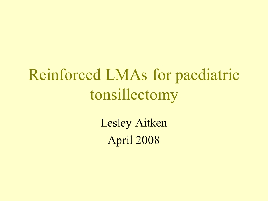 Reinforced-LMAs-for-paediatric-tonsillectomy增强小儿扁桃体切除术昆布多糖硫酸酯课件.ppt_第1页