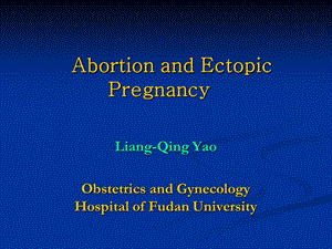 流产、异位妊娠(英文)-Abortian_and_EctopicPregnancy-尧良清只是ppt课件.ppt