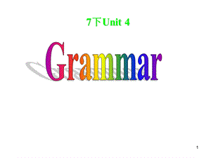 牛津译林版英语7B-Unit4-Grammar语法ppt课件.ppt