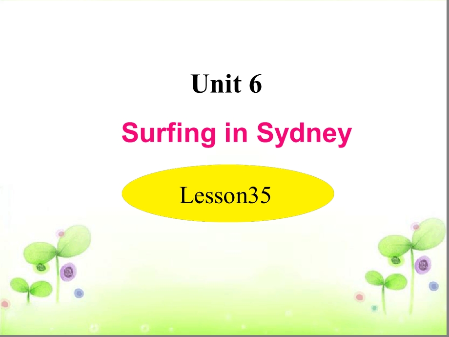 冀教版七年级英语下册Unit6Lesson35SurfinginSydneyppt课件.ppt_第1页