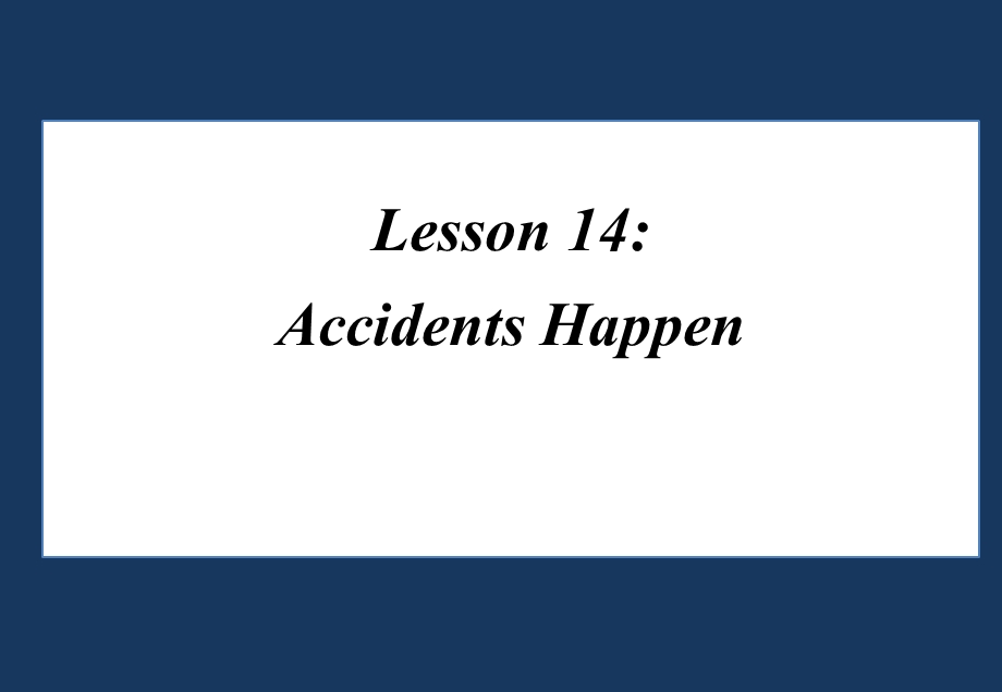 冀教版九年级英语--Unit-3-Lesson-14《Accidents-Happen》课件.ppt_第1页