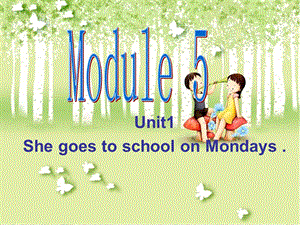 外研版（三起）三下Module5《Unit1ShegoestoschoolonMondays》课件.ppt