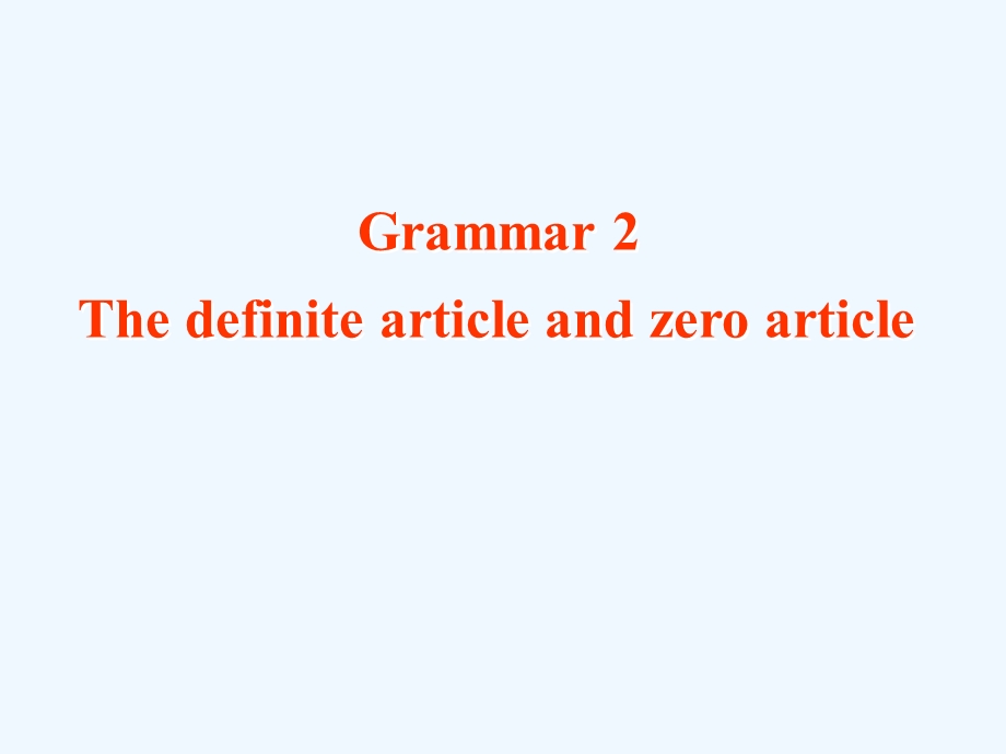 初中英语七年级《冠词语法Thedefinitearticleandzeroarticle》课件.ppt_第1页