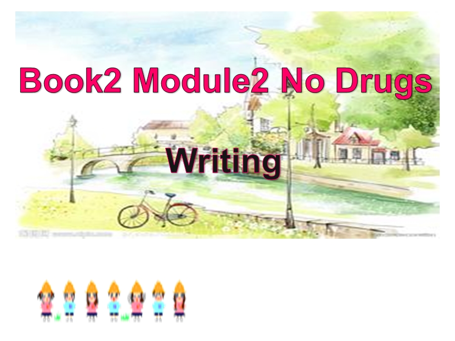 高一英语外研版必修2《Module-2-No-Drugs》ppt课件：writing.ppt_第1页
