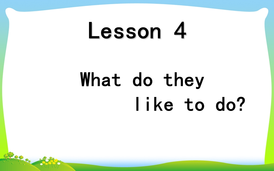 冀教版五年级英语上册《Lesson4WhatDoTheyLiketoDo》优质课ppt课件.ppt_第1页