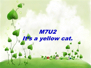 It’s-a-yellow-cat.小学英语ppt课件.ppt