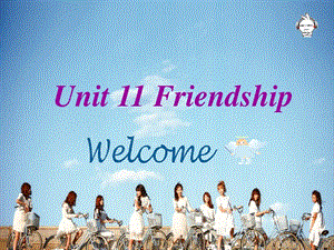 中职英语基础模块上册Unit11《Friendship》课件.ppt