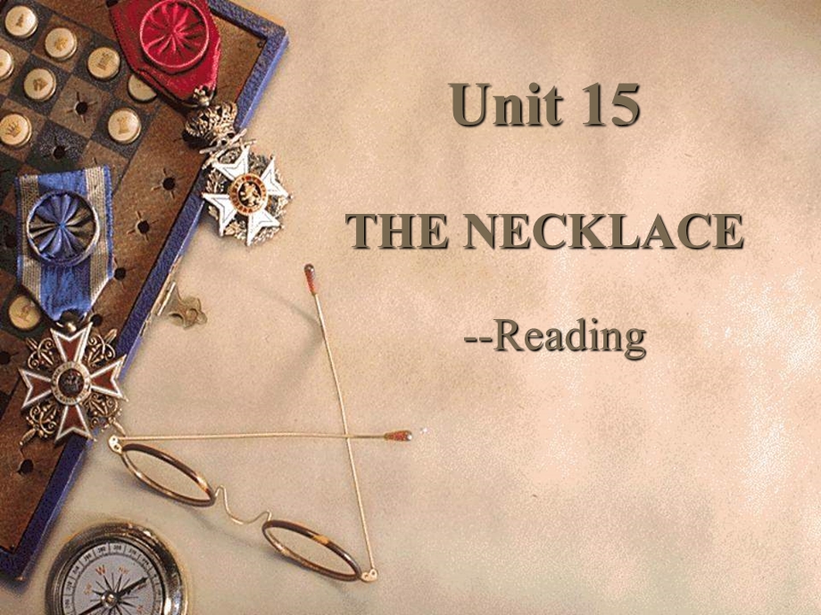 Unit15-The-necklace--reading全国英语教师素养大赛一等奖ppt课件.ppt_第1页